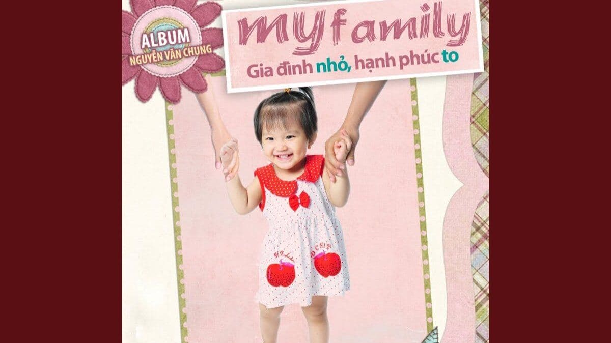 Bìa album 'Gia đình nhỏ, hạnh phúc to' của nhạc sĩ Nguyễn Văn Chung, một ca khúc tiêu biểu cho nhạc thiếu nhi hiện đại.