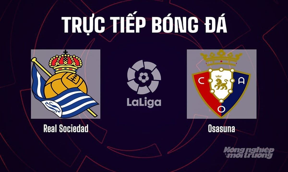 Biểu tượng Real Sociedad và Osasuna trên đồ họa trực tiếp bóng đá La Liga, minh họa trận đấu chiến thuật sắp diễn ra.