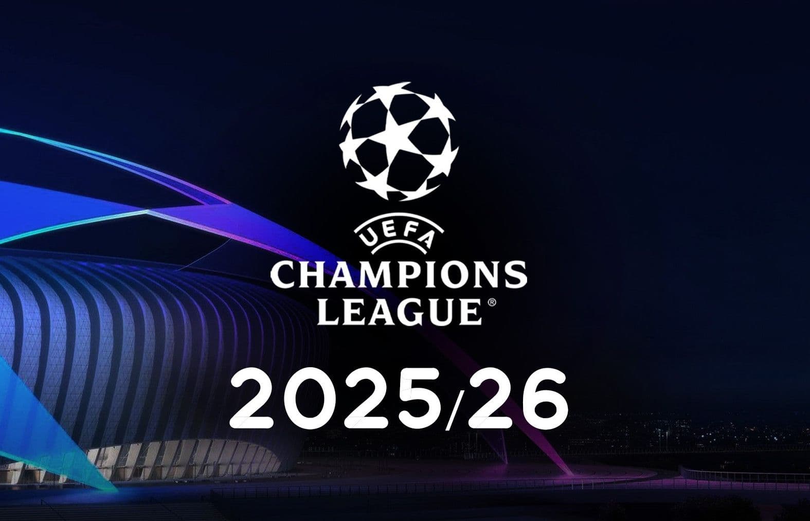 Biểu tượng UEFA Champions League và dòng chữ "2025/26" trên nền sân vận động đêm, thể hiện giải đấu danh giá.