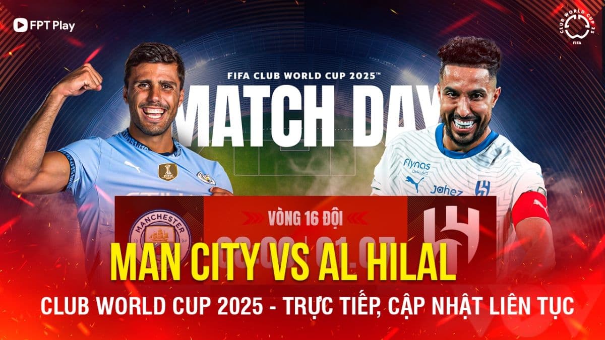 Hình ảnh quảng bá trận đấu Man City đối đầu Al Hilal tại FIFA Club World Cup 2025.