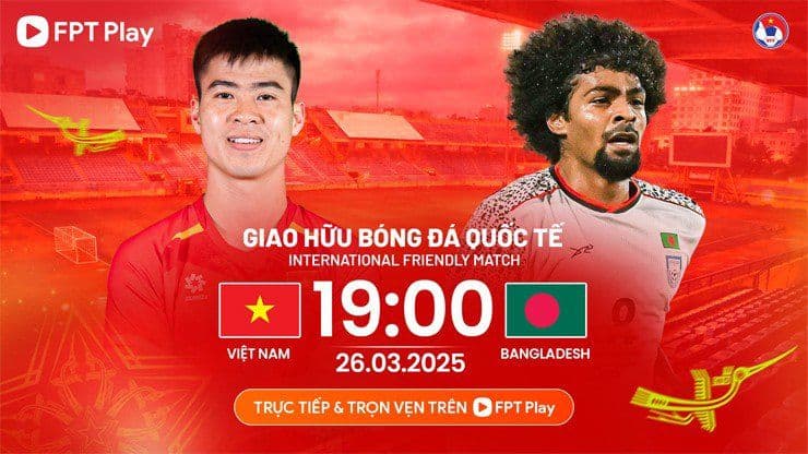 Lịch thi đấu và thông tin trận giao hữu quốc tế giữa Đội tuyển Việt Nam và Bangladesh.