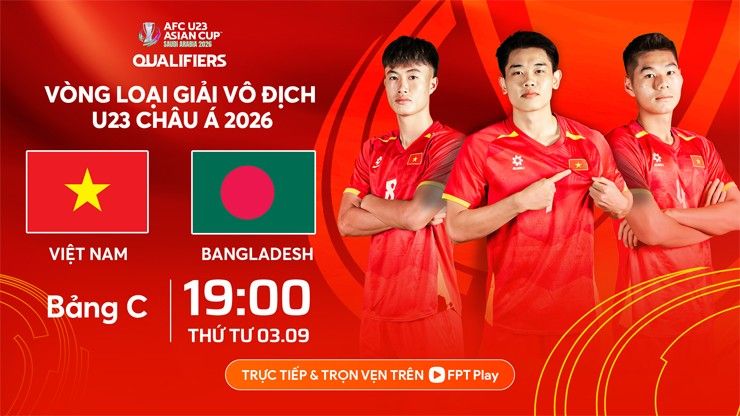 Lịch thi đấu và thông tin trận U23 Việt Nam gặp U23 Bangladesh tại vòng loại U23 Châu Á 2026