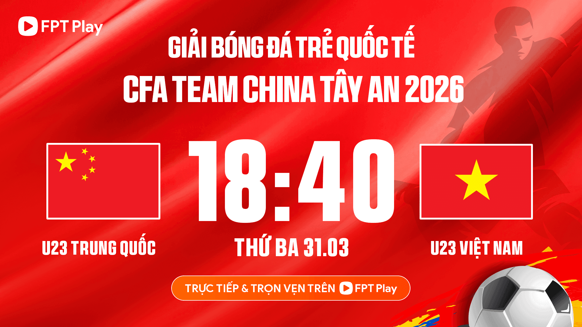 Lịch thi đấu và thông tin trận đấu U23 Việt Nam và U23 Trung Quốc tại giải CFA Team China 2026.