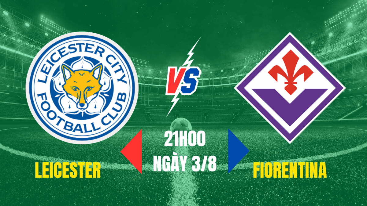 Logo Leicester City và logo Fiorentina đối đầu trên nền sân cỏ, với thông tin giờ và ngày trận đấu giao hữu