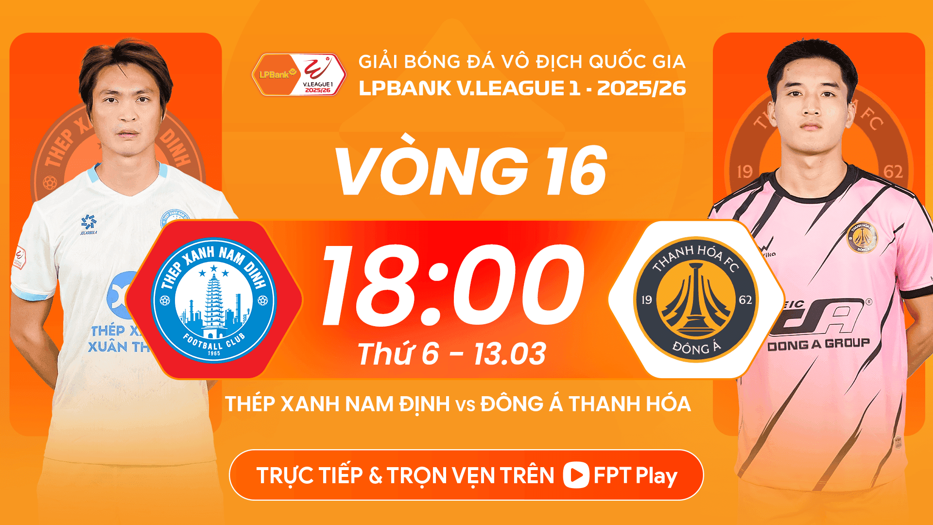 Poster trận đấu V-League vòng 16 giữa Thép Xanh Nam Định và Đông Á Thanh Hóa với hình ảnh cầu thủ hai đội và thông tin trận đấu.