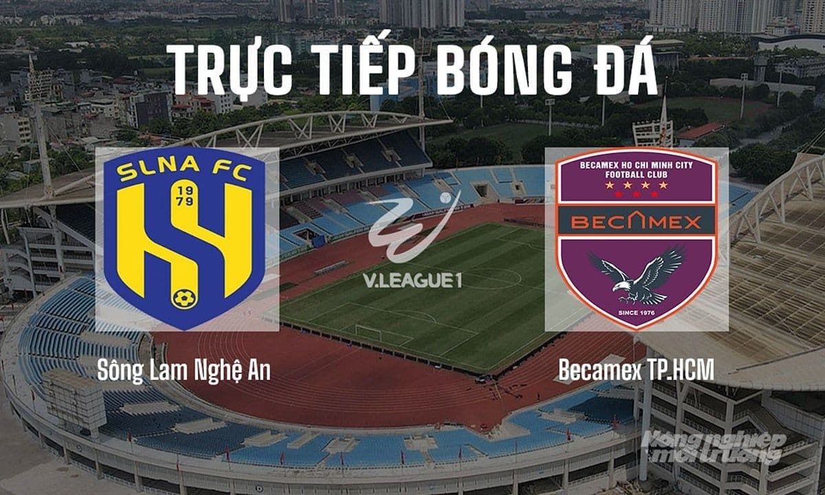 Trực tiếp trận đấu V-League giữa Sông Lam Nghệ An và Becamex TP.HCM, nơi Reon Moore đã tỏa sáng rực rỡ.