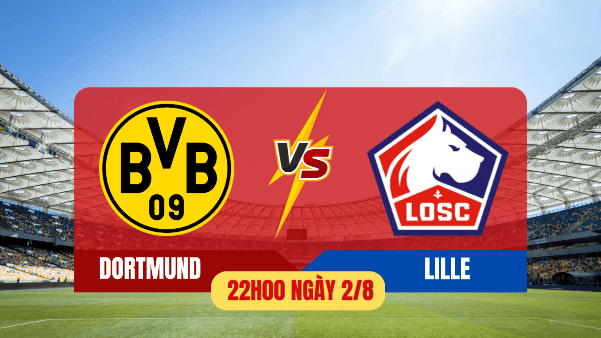Trận đấu giao hữu giữa Borussia Dortmund và Lille trước thềm mùa giải mới